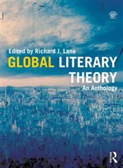 Global Literary Theory An Anthology,041578302X,9780415783026
