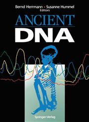 Ancient DNA Recovery and Analysis of Genetic Material from Paleontological, Archaeological, Museum, Medical, and Forensic Specimens,0387943080,9780387943084