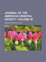Journal of the American Oriental Society (Volume 40),115397231X,9781153972314