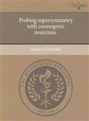 Probing supersymmetry with cosmogenic neutrinos.,1244944467,9781244944466