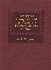 History of Llangollen and Its Vicinity - Primary Source Edition,1294759345,9781294759348