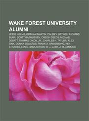 Wake Forest University alumni Jesse Helms, Graham Martin, Caleb V. Haynes, Richard Burr, Scott Rasmussen, Creigh Deeds, Michael DeBatt,1157644120,9781157644125