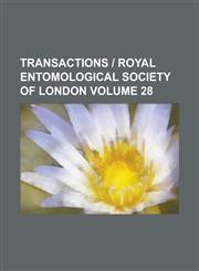 Transactions - Royal Entomological Society of London Volume 28,1236737393,9781236737397