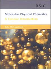 Molecular Physical Chemistry A Concise Introduction,0854046194,9780854046195