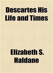 Descartes His Life and Times,1153375486,9781153375481