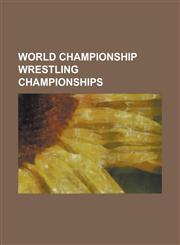 World Championship Wrestling Championships Big Gold Belt, List of Nwa World Heavyweight Champions, List of WCW Hardcore Champions, List of WCW Intern,1155594959,9781155594958