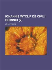 Iohannis Wyclif de Civili Dominio (2 ),1153495376,9781153495370