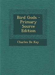 Bird Gods - Primary Source Edition,1294031295,9781294031291