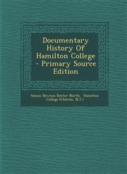 Documentary History Of Hamilton College - Primary Source Edition,1293069434,9781293069431