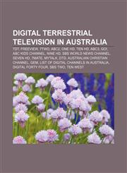 Digital terrestrial television in Australia TDT, Freeview, 7Two, ABC2, One HD, Ten HD, ABC3, Go!, ABC Kids Channel, Nine HD,1155884515,9781155884516