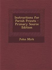 Instructions for Parish Priests - Primary Source Edition,1289957827,9781289957827