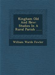 Kingham Old And New Studies In A Rural Parish ......,124995228X,9781249952282