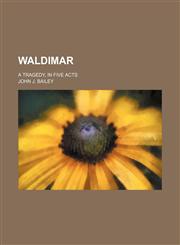Waldimar; A tragedy, in five acts,1151630977,9781151630971