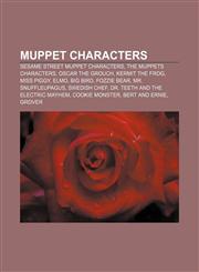 Muppet characters Sesame Street Muppet characters, The Muppets characters, Oscar the Grouch, Kermit the Frog, Miss Piggy, Elmo, Big Bird,1157884792,9781157884798
