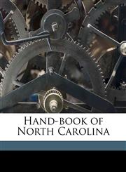 Hand-book of North Carolina,1178225852,9781178225853