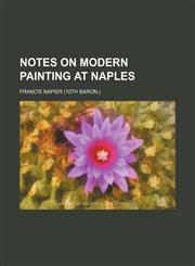 Notes on Modern Painting at Naples,1458856828,9781458856821