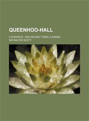 Queenhoo-Hall (Volume 4); A Romance and Ancient Times, a Drama,1151363634,9781151363633