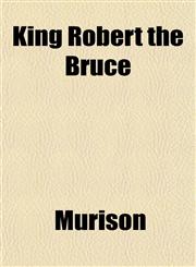 King Robert the Bruce,1152362372,9781152362376
