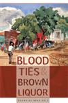 Blood Ties & Brown Liquor Poems,0820330930,9780820330938