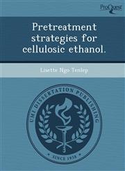 Pretreatment strategies for cellulosic ethanol.,1243794690,9781243794697