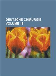 Deutsche Chirurgie Volume 18,1231287543,9781231287545