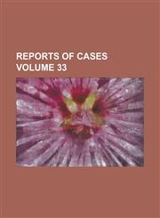 Reports of cases Volume 33,1234122588,9781234122584