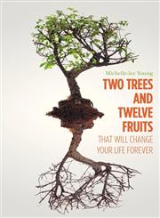 Two Trees and Twelve Fruits That Will Change Your Life Forever,1770975241,9781770975248