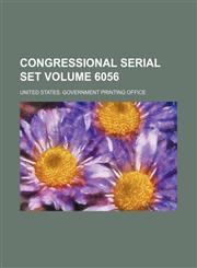 Congressional serial set Volume 6056,1154390659,9781154390650