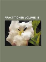 Practitioner Volume 11,1150502479,9781150502477