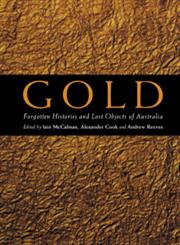 Gold Forgotten Histories and Lost Objects of Australia,0521805953,9780521805957