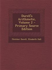 Durell's Arithmetic, Volume 2 - Primary Source Edition,1287955509,9781287955504