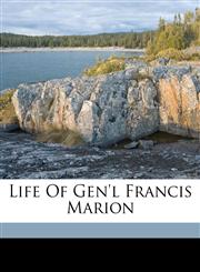 Life of Gen'l Francis Marion,1172181233,9781172181230