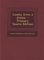 Lonely Lives; A Drama - Primary Source Edition,1289879168,9781289879167
