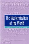Westernization of the World,0745614299,9780745614298