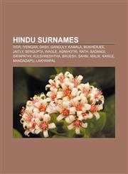 Hindu surnames Iyer, Iyengar, Dash, Ganguly, Kamala, Mukherjee, Jaitly, Sengupta, Wagle, Agnihotri, Rath, Sadangi, Satapathy, Kulshreshtha,1155450752,9781155450759