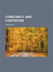 Constancy, and Contrition,1150435984,9781150435980