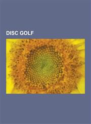 Disc Golf American Disc Golfers, Disc Golf Courses, Royal Leamington Spa, Balboa Park, Bidwell Park, French Creek State Park, GI,1230525068,9781230525068