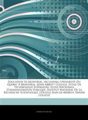 Articles On Education In Montreal, including UniversitÃ© Du QuÃ©bec Ã€ MontrÃ©al, John Abbott College, Ã‰cole De Technologie SupÃ©rieure, Ã‰cole Nationale D'administration Publique, Institut National De La Recherche Scientifique,1243920521,9781243920522
