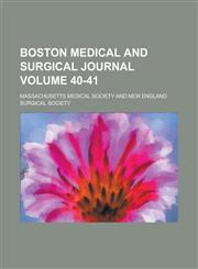 Boston Medical and Surgical Journal Volume 40-41,1154739457,9781154739459