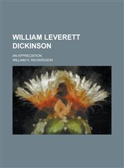 William Leverett Dickinson; An Appreciation,1234131676,9781234131678