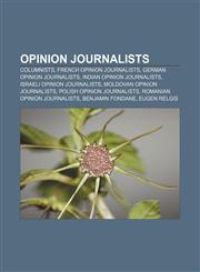 Opinion journalists Columnists, French opinion journalists, German opinion journalists, Indian opinion journalists,1158150016,9781158150014