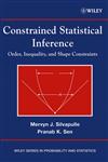 Constrained Statistical Inference Inequality, Order, and Shape Restrictions,0471208272,9780471208273