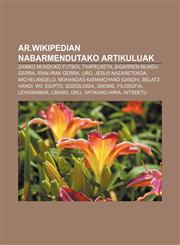 Ar.wikipedian nabarmendutako artikuluak 2006ko Munduko Futbol Txapelketa, Bigarren Mundu Gerra, Iran-Irak gerra, Uro, Jesus Nazaretekoa,123305032X,9781233050321