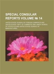 Special consular reports Volume № 14,1235941558,9781235941559