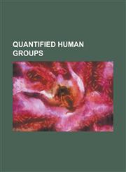 Quantified Human Groups Apostle (Christian), Biblical Magi, Cambridge Seven, Chicago Seven, Edinburgh Seven, Eighty-Five Martyrs of England an,1230800719,9781230800714