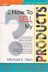 How to Sell My Products 1st Edition,8183820212,9788183820219