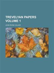 Trevelyan Papers Volume 1,1234168138,9781234168131