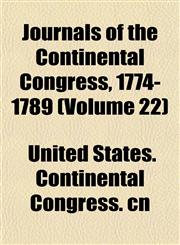 Journals of the Continental Congress, 1774-1789 (Volume 22),1152842781,9781152842786