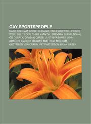 Gay sportspeople Mark Bingham, Greg Louganis, Emile Griffith, Johnny Weir, Bill Tilden, Chris Kanyon, Brendan Burke, Donal Óg Cusack,1155817338,9781155817330