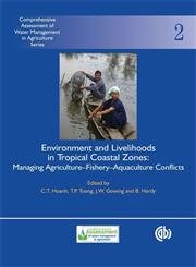 Environment and Livelihoods in Tropical Coastal Zones Managing Agriculture-Fishery-Aquaculture Conflicts,1845931076,9781845931070